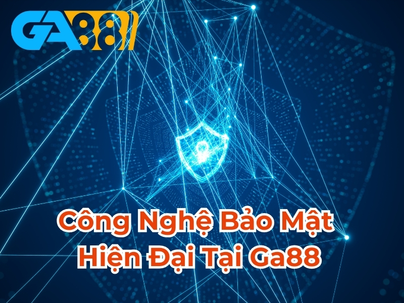 Công nghệ bảo mật hiện đại tại GA88